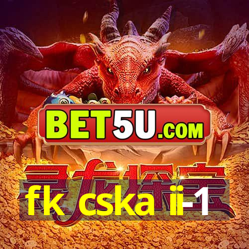 fk cska ii